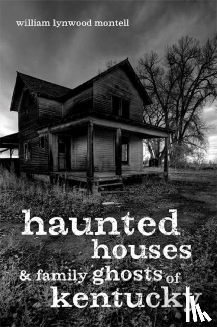 Montell, William Lynwood - Haunted Houses and Family Ghosts of Kentucky