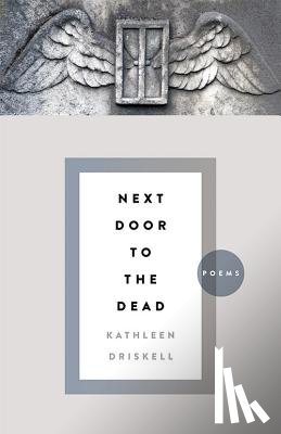 Driskell, Kathleen - Next Door to the Dead