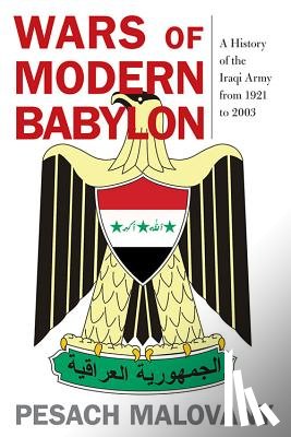 Malovany, Pesach, Amidror, Ya'akov, Lipkin-Shahak, Amnon - Wars of Modern Babylon
