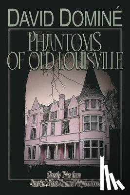 Domine, David - Phantoms of Old Louisville