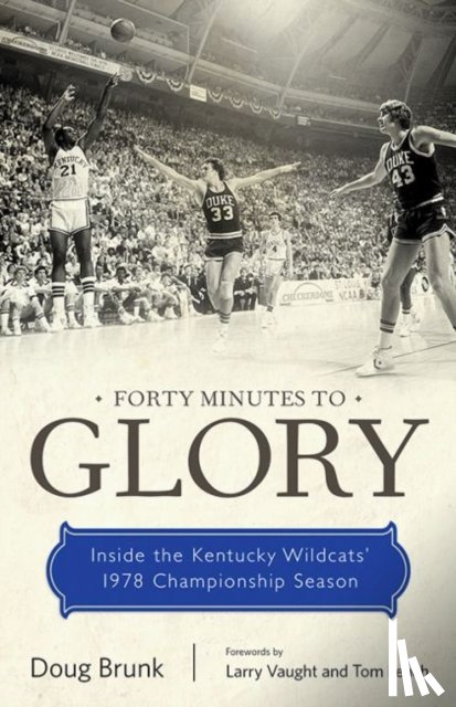 Brunk, Doug, Vaught, Larry, Leach, Tom - Forty Minutes to Glory