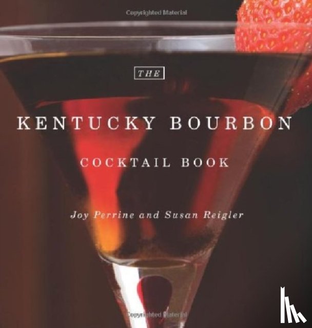Perrine, Joy, Reigler, Susan - The Kentucky Bourbon Cocktail Book