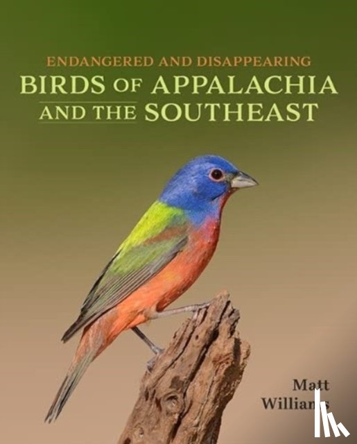 Williams, Matt - Endangered and Disappearing Birds of Appalachia and the Southeast