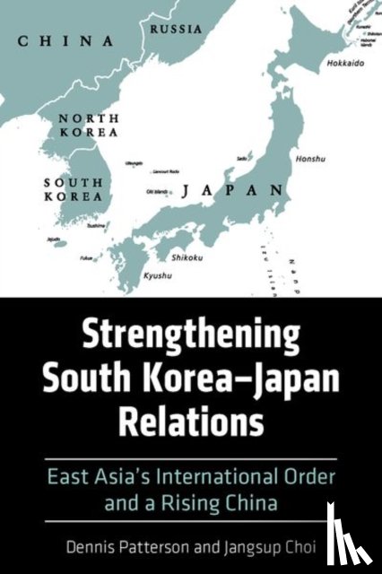 Patterson, Dennis, Choi, Jangsup - Strengthening South Korea–Japan Relations