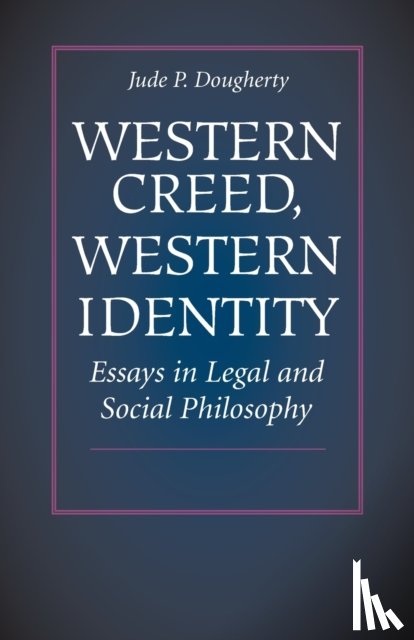 Dougherty, Jude P. - Western Creed, Western Identity