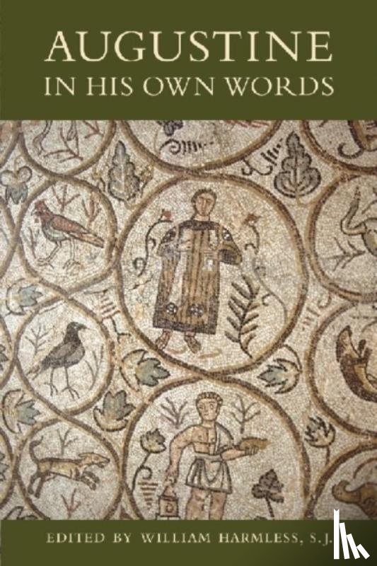 Harmless, William - Augustine in His Own Words