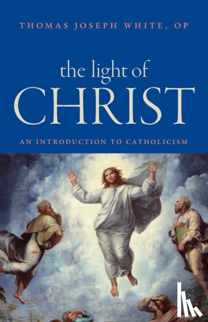White, Thomas Joseph - The Light of Christ