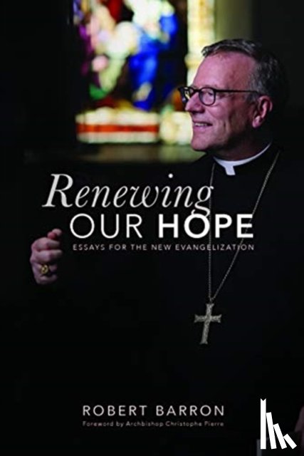 Barron, Robert - Renewing Our Hope