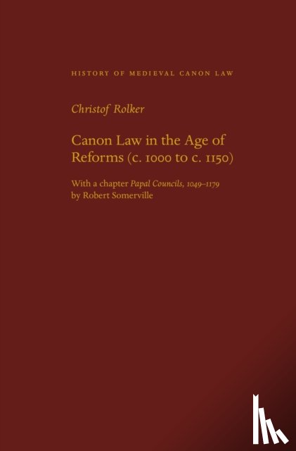 Rolker, Christof - Canon Law in the Age of Reforms (c. 1100 to c. 1150)