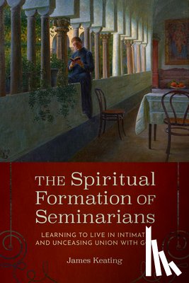 Keating, James - The Spiritual Formation of Seminarians