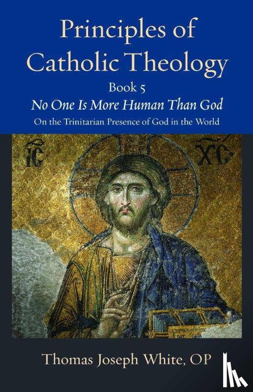White, Thomas Joseph - Principles of Catholic Theology, Book 5