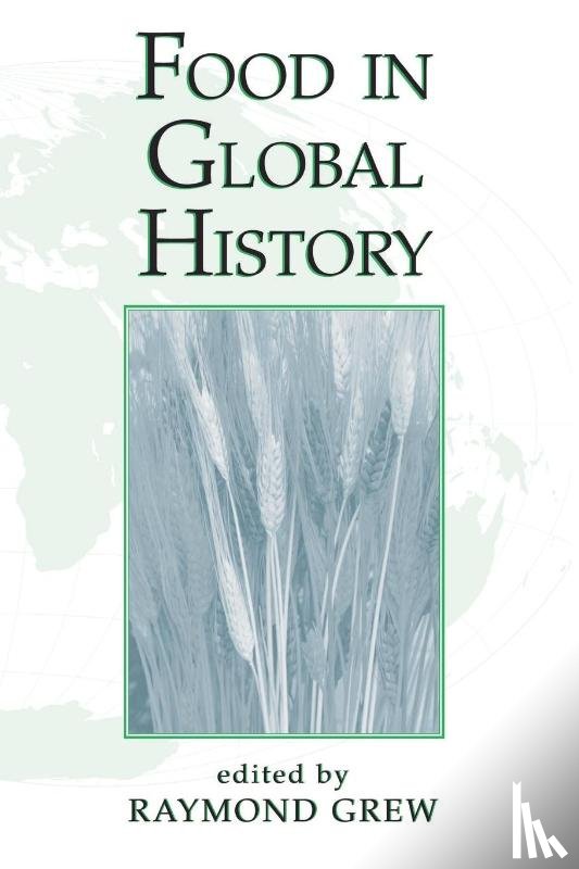 Grew, Raymond - Food In Global History