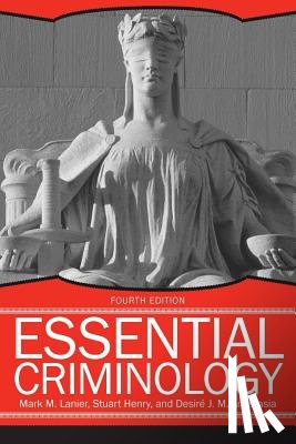 Lanier, Mark M., Henry, Stuart, Anastasia, Desire' J.M. - Essential Criminology, 4th Edition