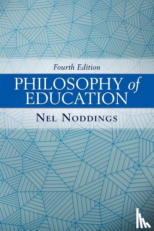 Noddings, Nel - Philosophy of Education, 4th Edition
