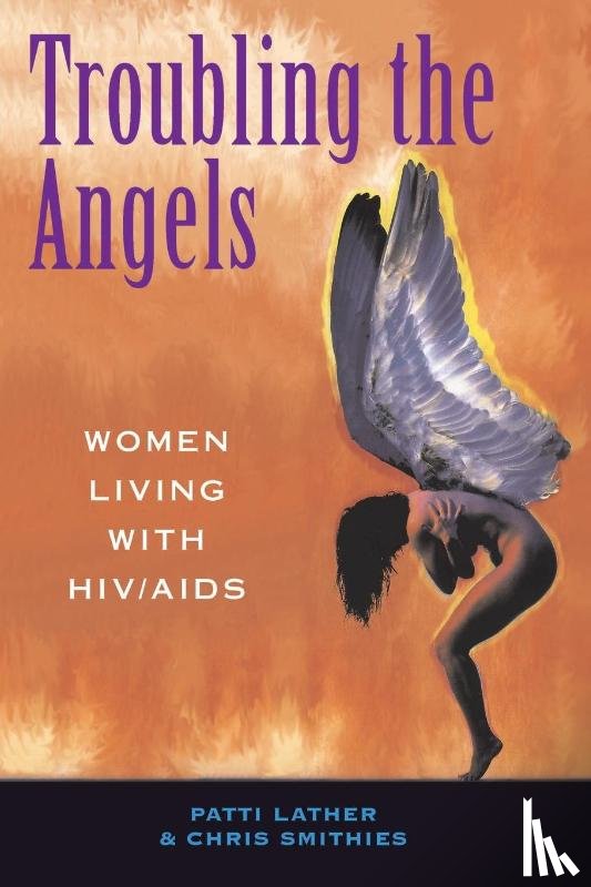 Lather, Patricia A, Smithies, Christine S - Troubling The Angels