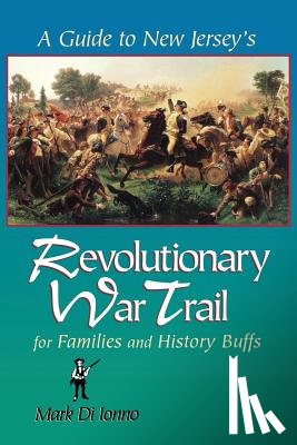 Ionno, Mark Di - A Guide to New Jersey's Revolutionary War Trail
