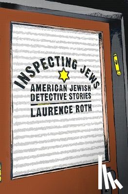 USA), Laurence Roth (Assistant Professor of English and Jewish Studies - Inspecting Jews