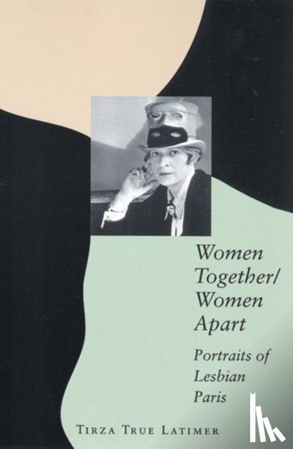 Latimer, Tirza True - Women Together/Women Apart