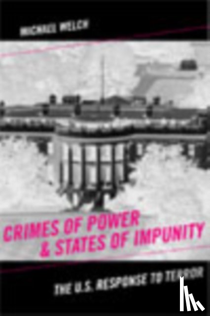 Welch, Michael - Crimes of Power & States of Impunity
