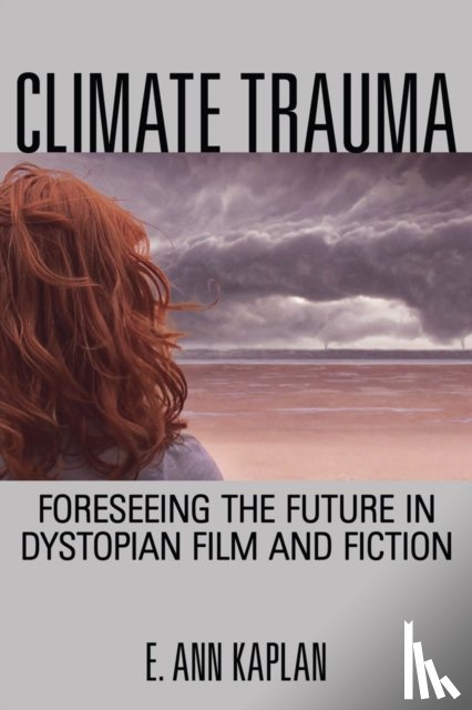 Kaplan, E. Ann - Climate Trauma