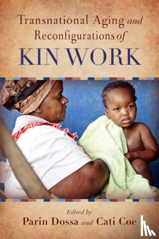  - Transnational Aging and Reconfigurations of Kin Work