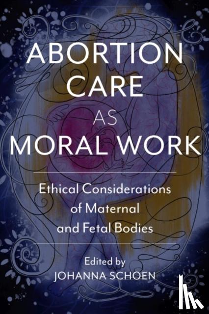  - Abortion Care as Moral Work