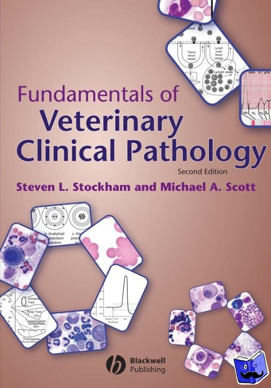 Stockham, Steven L. (Kansas State University, USA), Scott, Michael A. (Michigan State University, USA) - Fundamentals of Veterinary Clinical Pathology