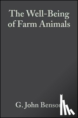 Benson, G. John (Professor of Anaesthesiology, Rollin, Bernard E. (Colorado State University) - The Well-Being of Farm Animals