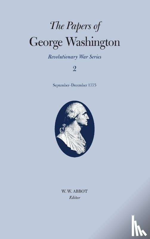 Washington, George, Chase, Philander D., Twohig, Dorothy, Grizzard, Frank E. - The Papers of George Washington v.2; Revolutionary War Series;Sept.-Dec.1775