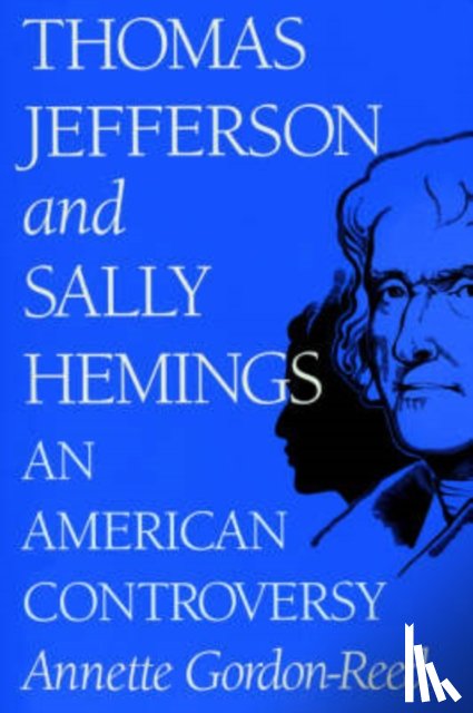 Gordon-Reed, Annette - Thomas Jefferson and Sally Hemmings