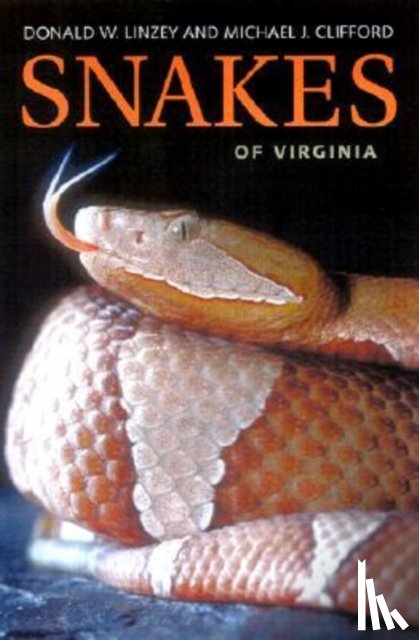 Linzey, Donald W., Clifford, Michael J. - Snakes of Virginia