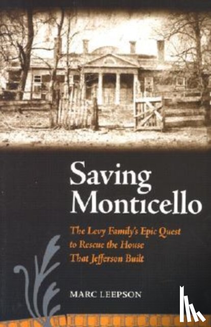 Leepson, Marc - Saving Monticello