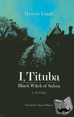 Conde, Maryse - I Tituba Black Witch Of Salem