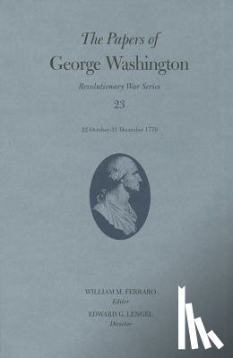  - The Papers of George Washington Volume 23