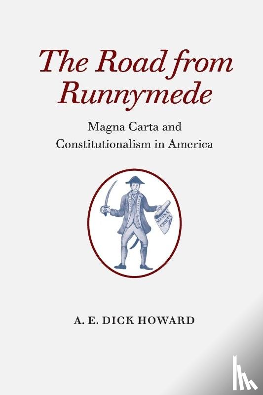 Howard, A.E. Dick - The Road from Runnymede