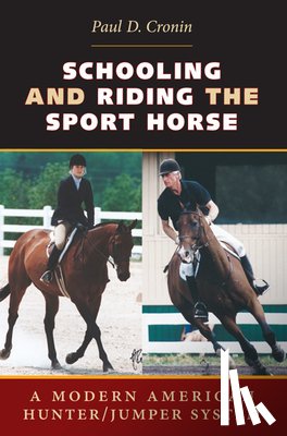 Cronin, Paul D. - Schooling and Riding the Sport Horse