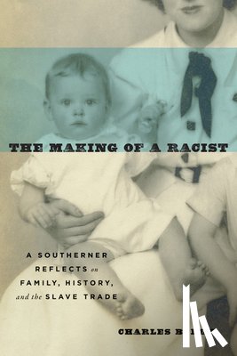 Dew, Charles B. - The Making of a Racist