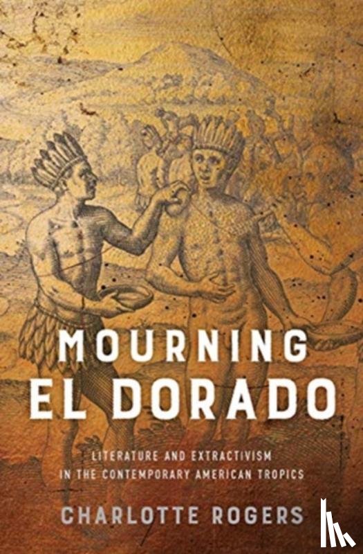 Rogers, Charlotte - Mourning El Dorado
