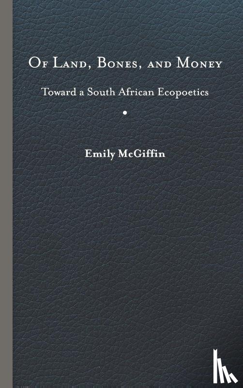 McGiffin, Emily - Of Land, Bones, and Money