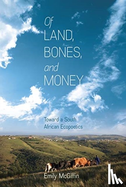 McGiffin, Emily - Of Land, Bones, and Money