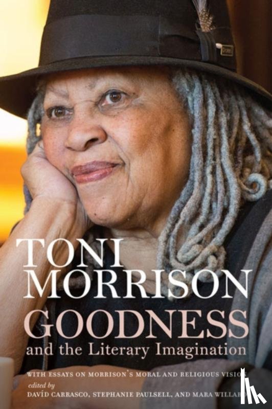 Morrison, Toni - Goodness and the Literary Imagination