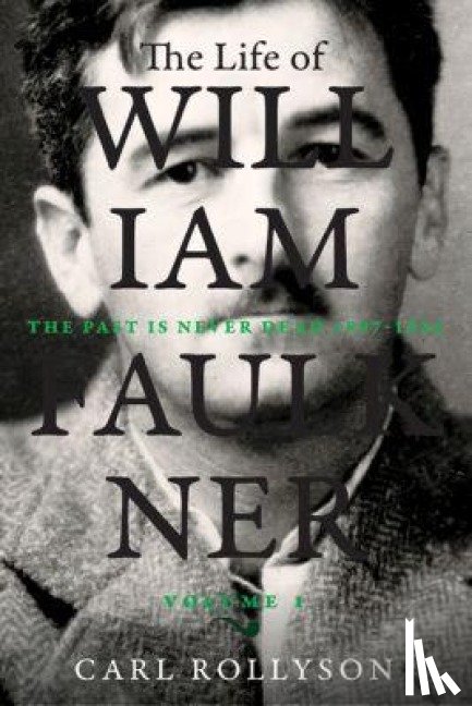 Rollyson, Carl - The Life of William Faulkner