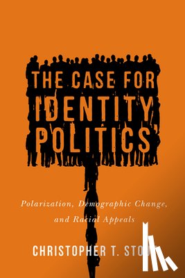 Stout, Christopher T. - The Case for Identity Politics