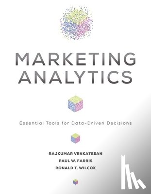Venkatesan, Rajkumar, Farris, Paul W., Wilcox, Ronald T. - Marketing Analytics