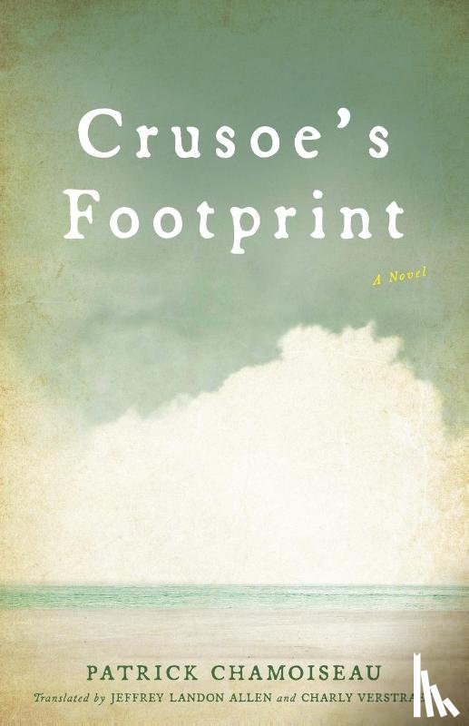 Chamoiseau, Patrick, Loichot, Valerie - Crusoe’s Footprint