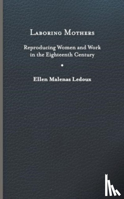 Ledoux, Ellen Malenas - Laboring Mothers