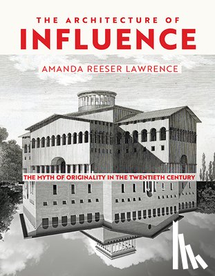 Lawrence, Amanda Reeser - The Architecture of Influence