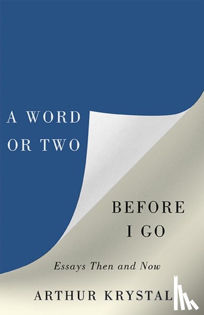 Krystal, Arthur - A Word or Two Before I Go