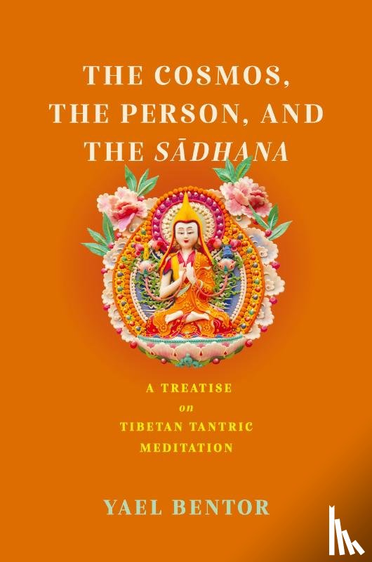 Bentor, Yael - The Cosmos, the Person, and the Sadhana