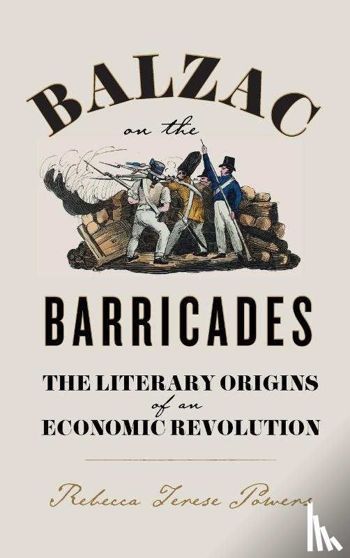 Powers, Rebecca T. - Balzac on the Barricades